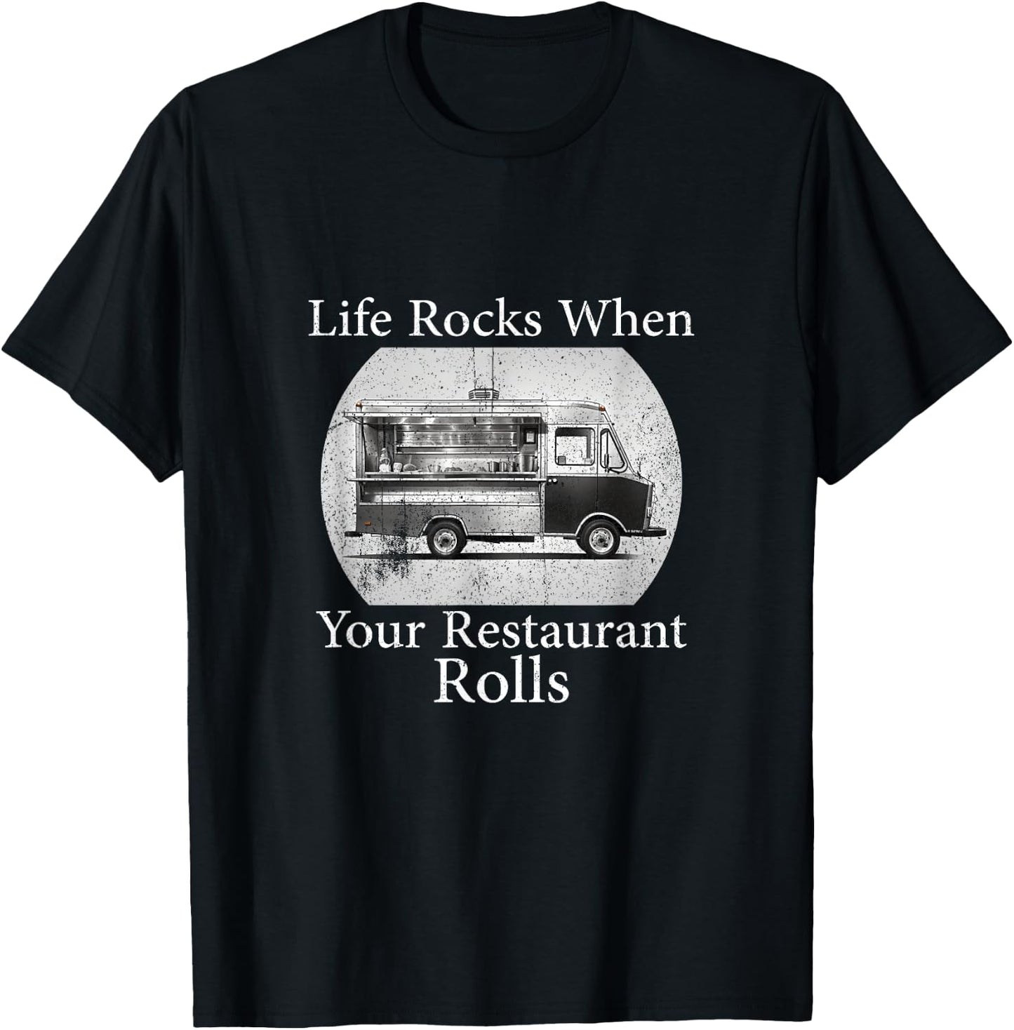 Food Truck Owner, life Rocks when your Restaurant Rolls T-Shirt - T-Shirt | Black