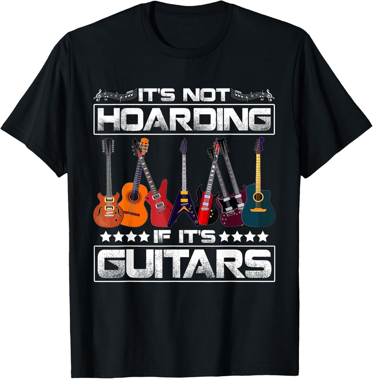 Funny It's Not Hoarding If It's Guitars Guitarist Musician T-Shirt - T-Shirt | Black