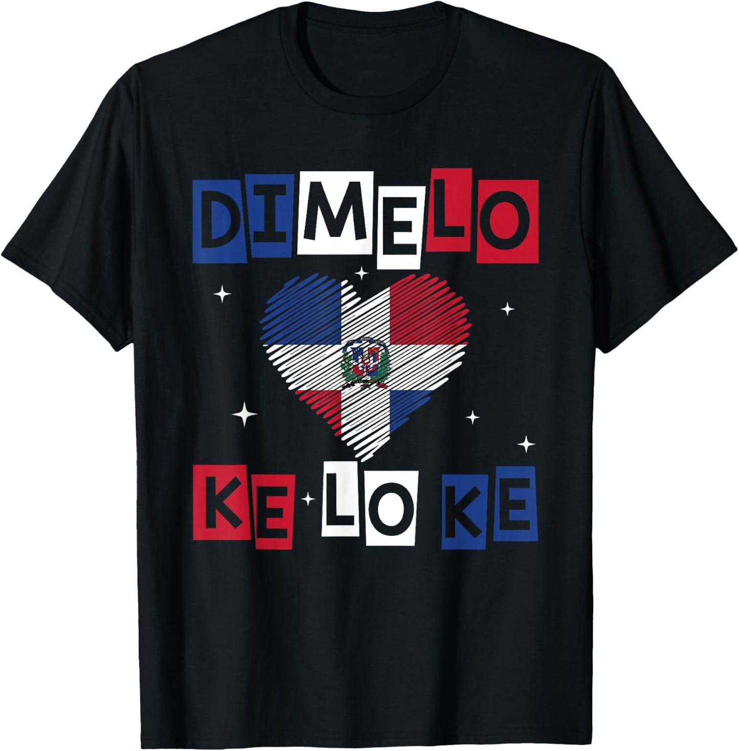 Dominican Republic Flag Dimelo Ke Lo Ke Dominicana T-Shirt - T-Shirt | Black