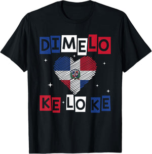 Dominican Republic Flag Dimelo Ke Lo Ke Dominicana T-Shirt - T-Shirt | Black