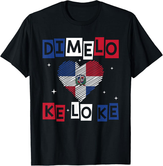 Dominican Republic Flag Dimelo Ke Lo Ke Dominicana T-Shirt - T-Shirt | Black