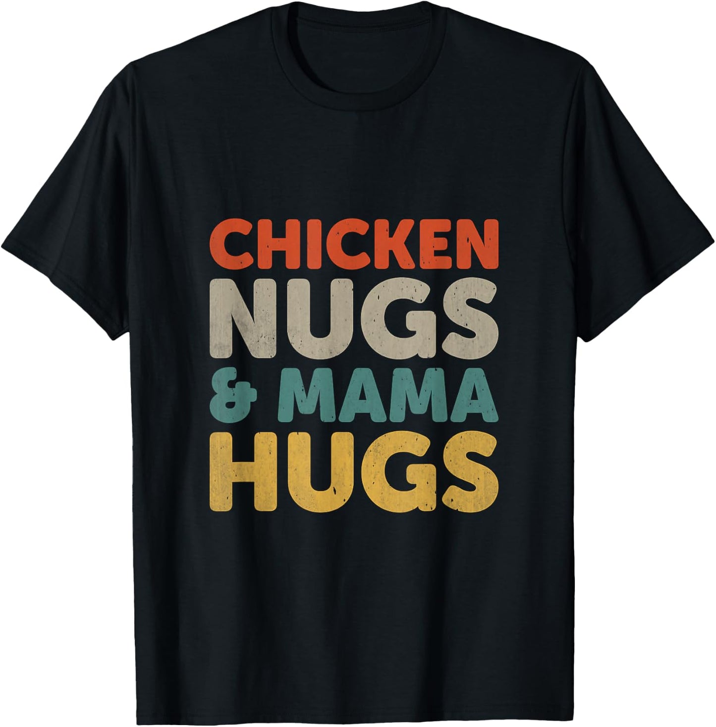 Chicken Nugs and Mama Hugs Toddler Nuggets Foodies Lover T-Shirt - T-Shirt | Black