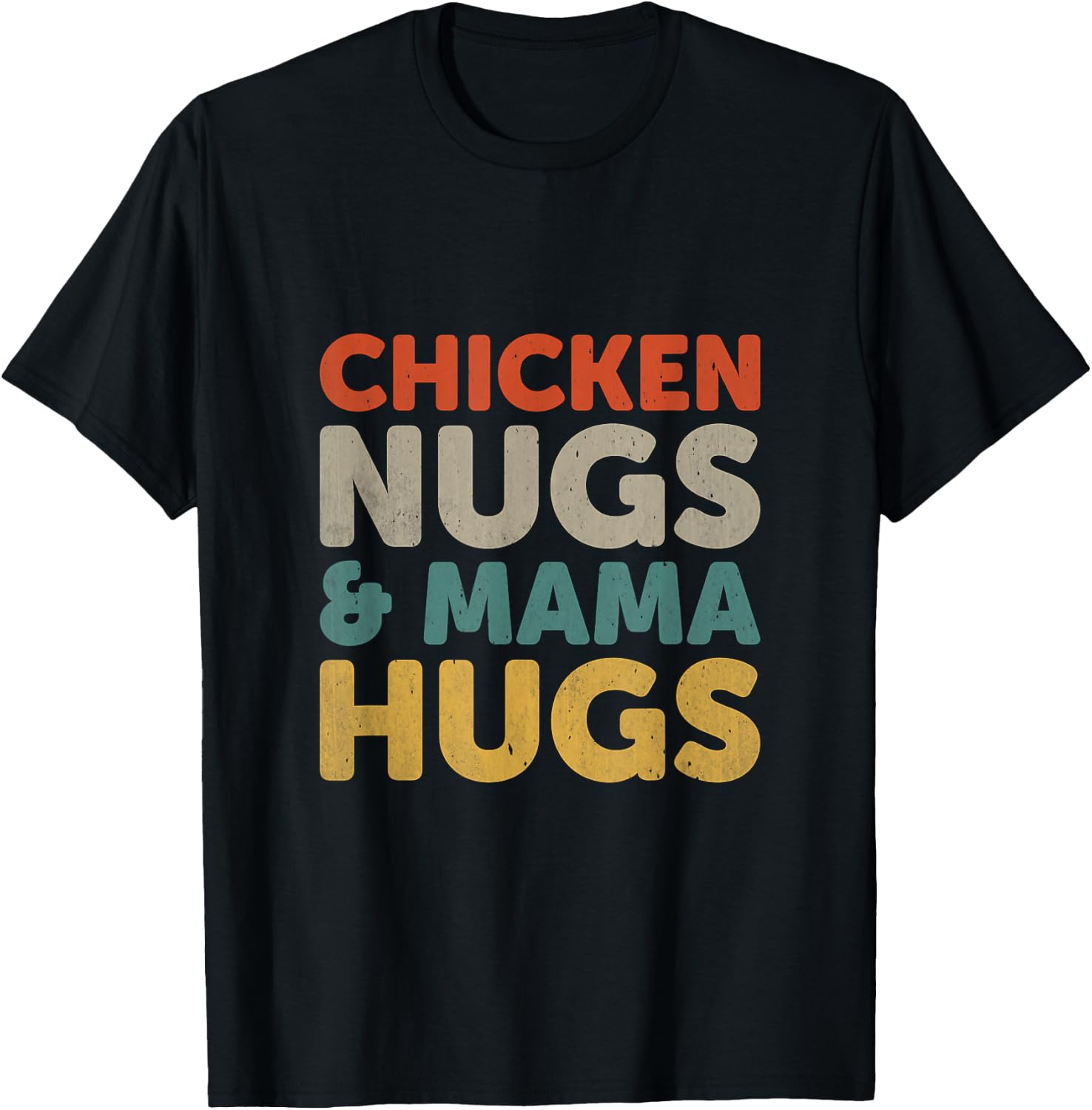 Chicken Nugs and Mama Hugs Toddler Nuggets Foodies Lover T-Shirt - T-Shirt | Black