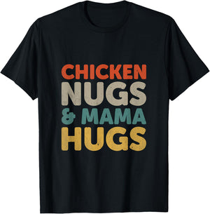 Chicken Nugs and Mama Hugs Toddler Nuggets Foodies Lover T-Shirt - T-Shirt | Black