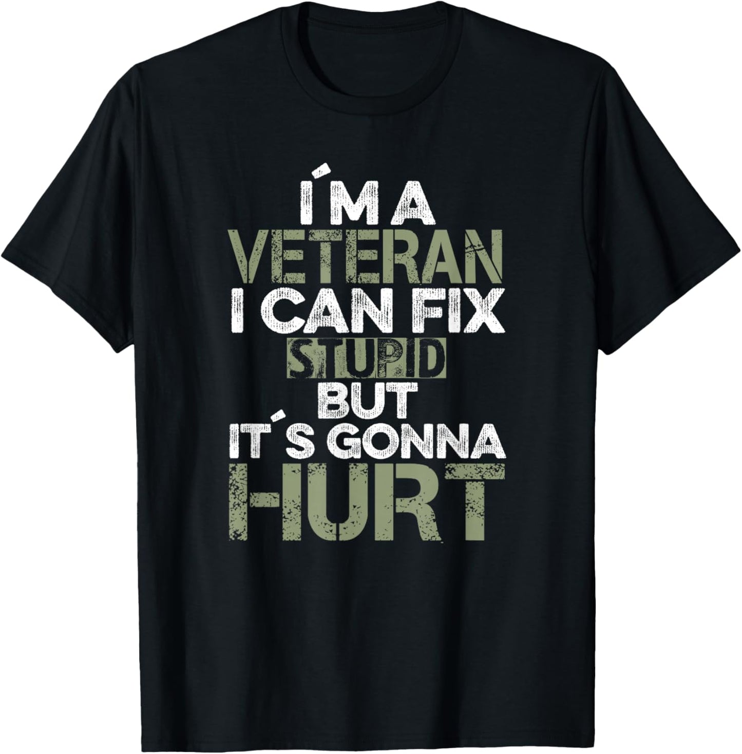 I'm a Veteran I can fix Stupid it's Gonna Hurt Funny T-Shirt - T-Shirt | Black