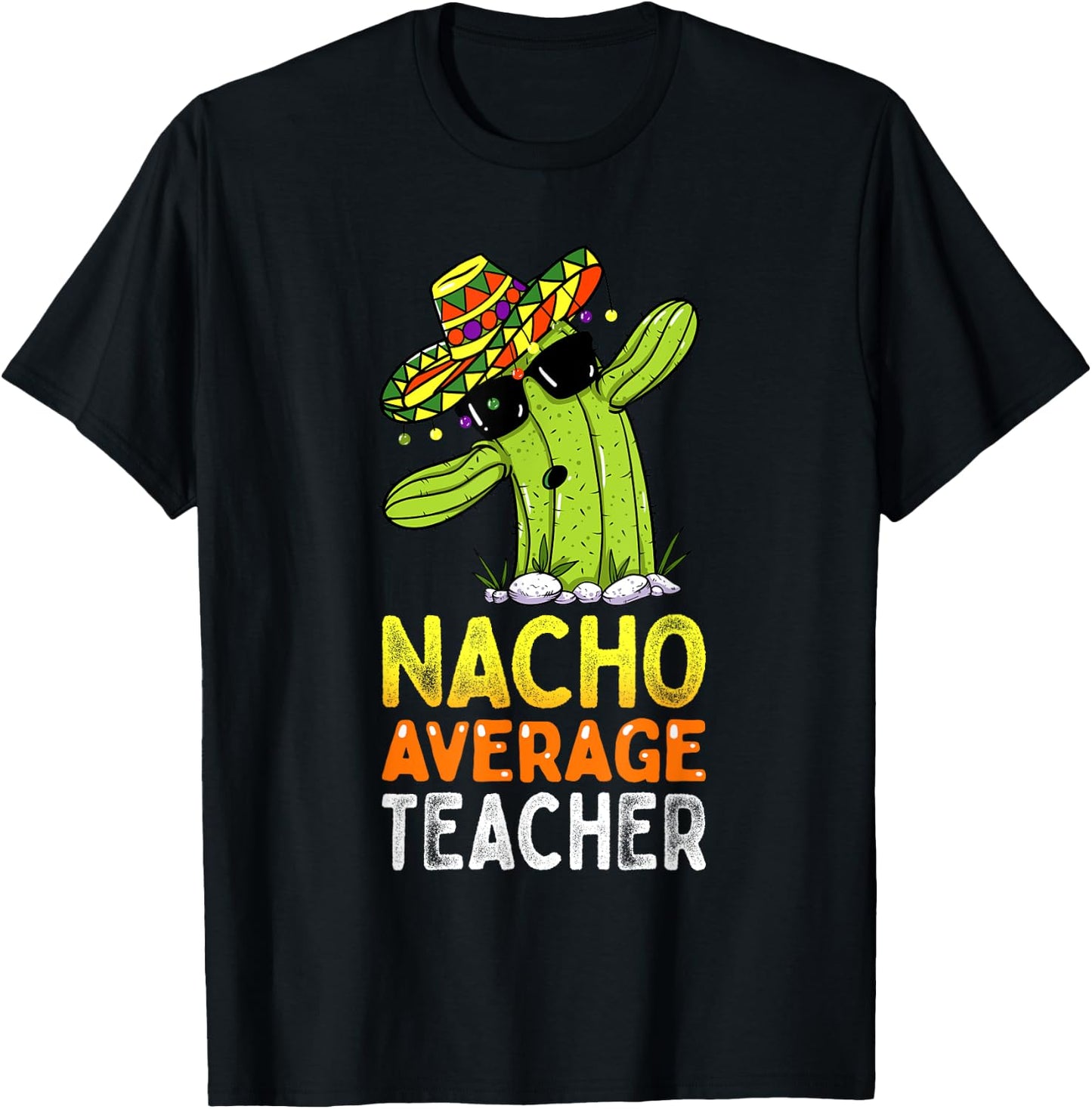 Fun Teacher Appreciation Humor Funny Nacho Average Teacher Men Women T-Shirt - T-Shirt | Black