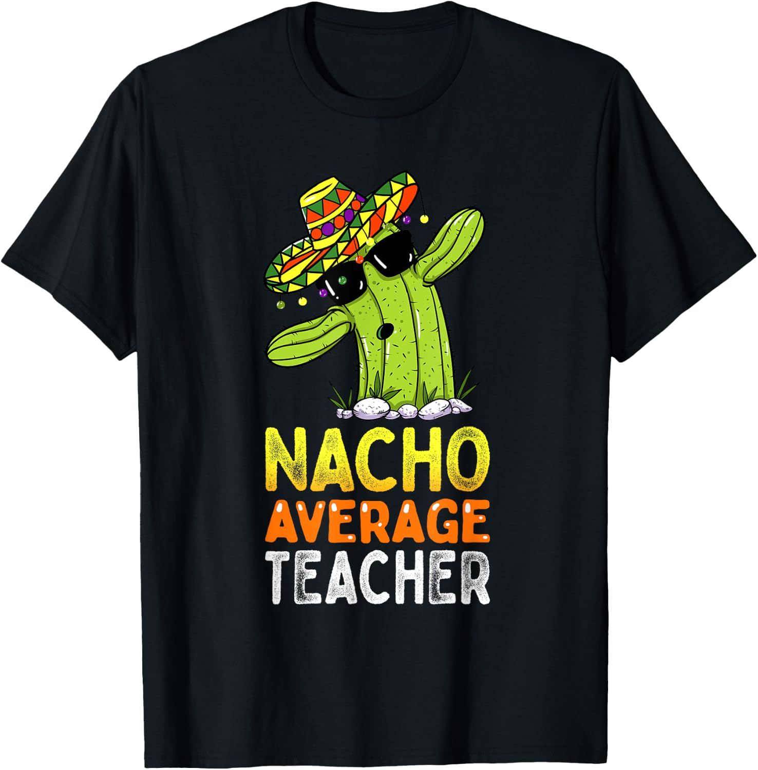 Fun Teacher Appreciation Humor Funny Nacho Average Teacher Men Women T-Shirt - T-Shirt | Black