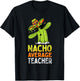 Fun Teacher Appreciation Humor Funny Nacho Average Teacher Men Women T-Shirt - T-Shirt | Black