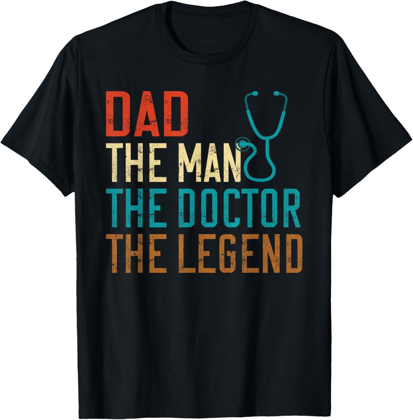Dad the Man the Doctor the Legend Doctor T-Shirt - T-Shirt | Black