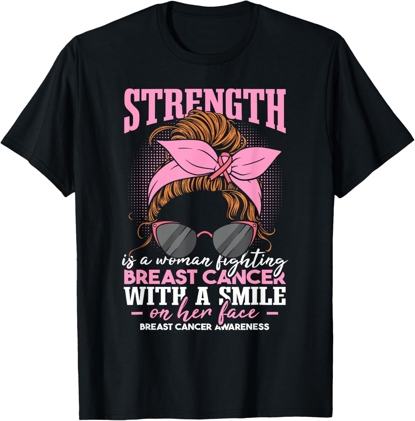 Strength Is A Woman Fighting Breast Cancer T-Shirt - T-Shirt | Black