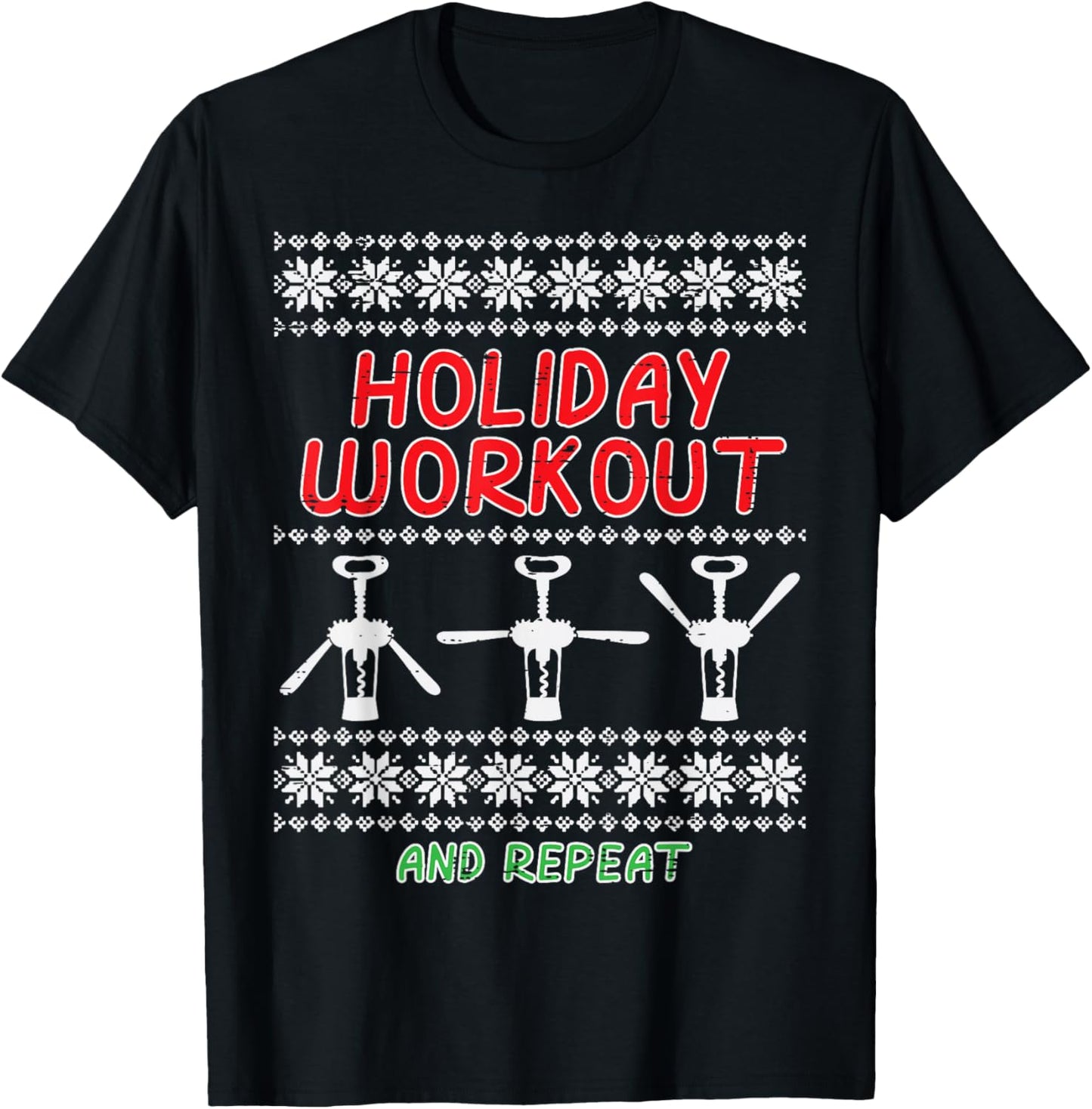 Christmas Holiday Workout And Repeat Funny Ugly Xmas Women T-Shirt - T-Shirt | Black