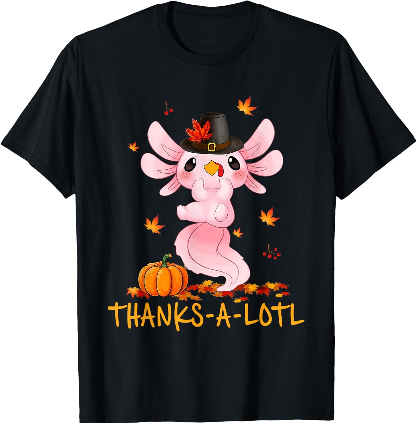 Cute Axolotl Turkey Thanks-A-Lotl Happy Thanksgiving Day T-Shirt - T-Shirt | Black
