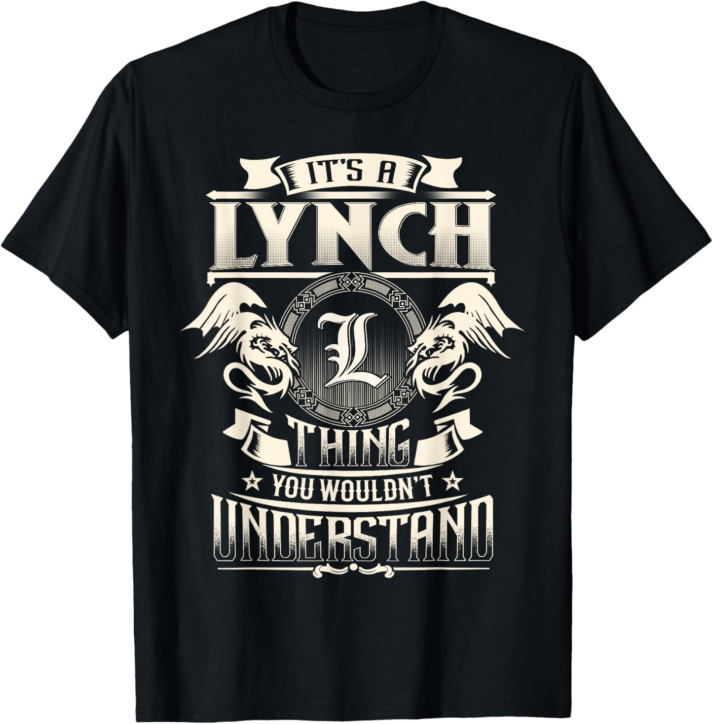 It's A LYNCH Thing You Wouldn't Understand Family Name T-Shirt - T-Shirt | Black