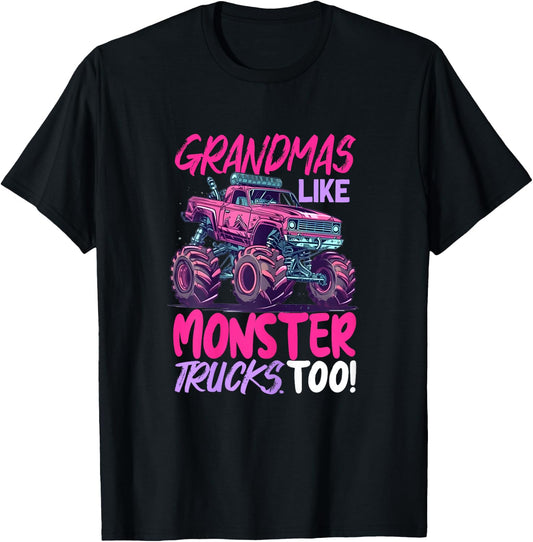 grandmas like monster trucks too - Monster Truck T-Shirt - T-Shirt | Black