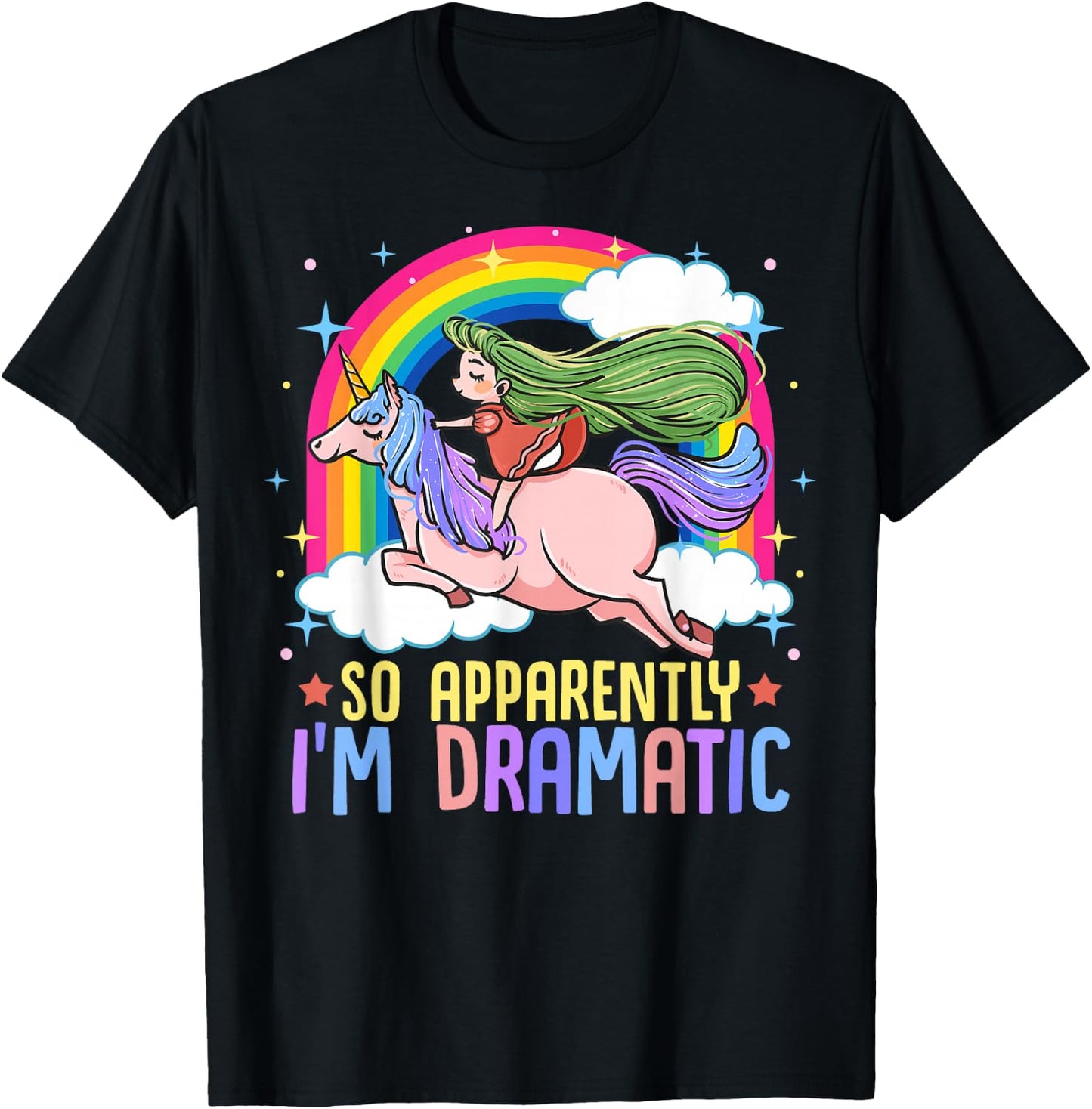 Unicorn and Rainbows So Apparently I'm Dramatic Funny Drama Queen T-Shirt - T-Shirt | Black