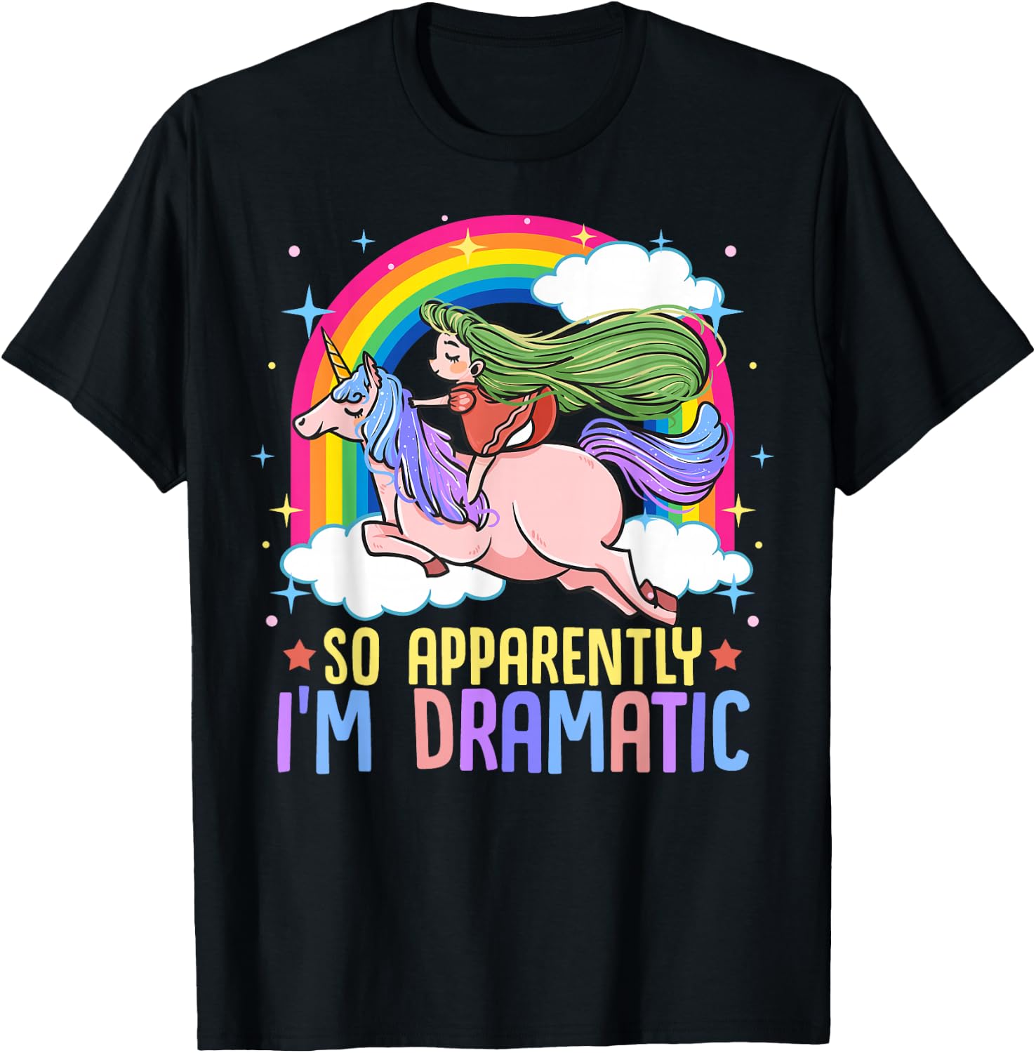 Unicorn and Rainbows So Apparently I'm Dramatic Funny Drama Queen T-Shirt - T-Shirt | Black