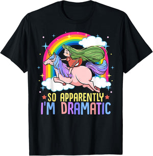 Unicorn and Rainbows So Apparently I'm Dramatic Funny Drama Queen T-Shirt - T-Shirt | Black