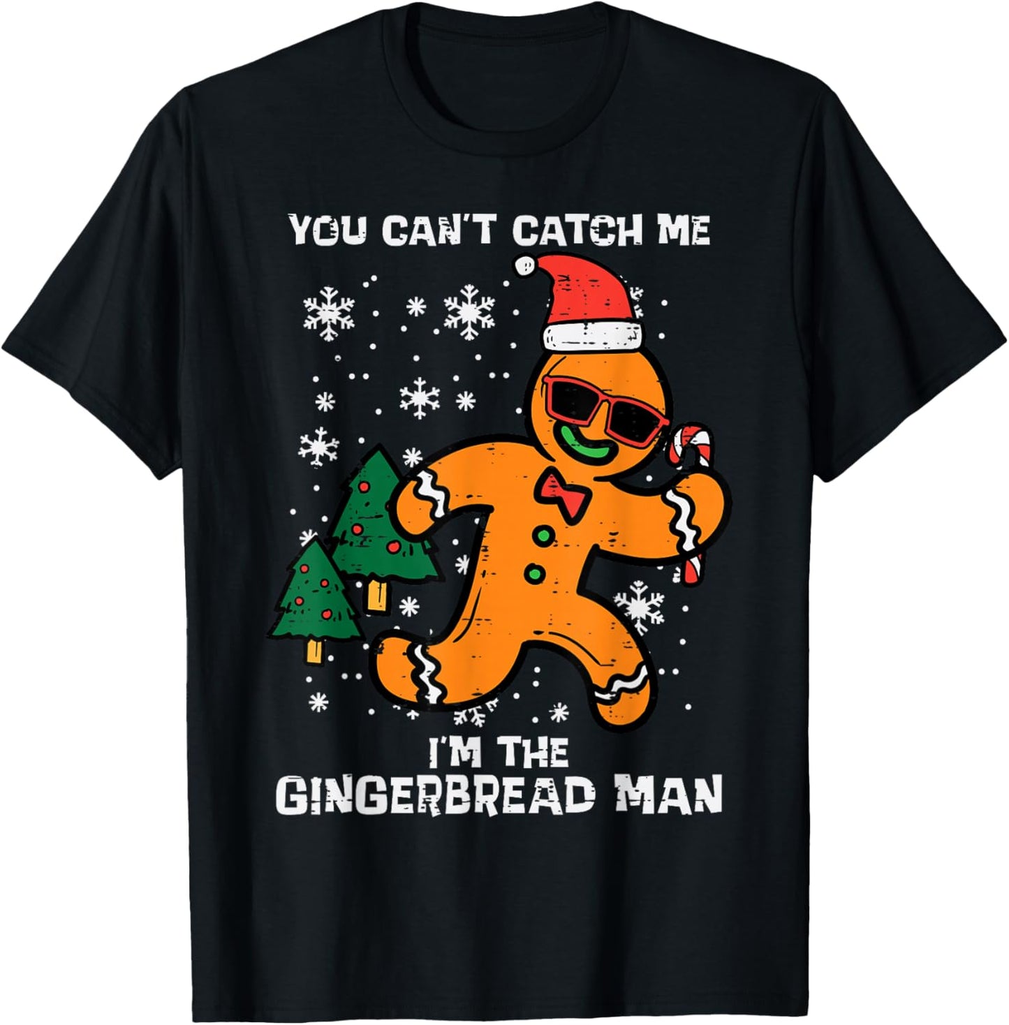 Cant Catch Gingerbread Man Funny Christmas Men Women Kids T-Shirt - T-Shirt | Black