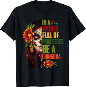 In A World Full Of Princesses Be A Chingona Coolest Women T-Shirt - T-Shirt | Black
