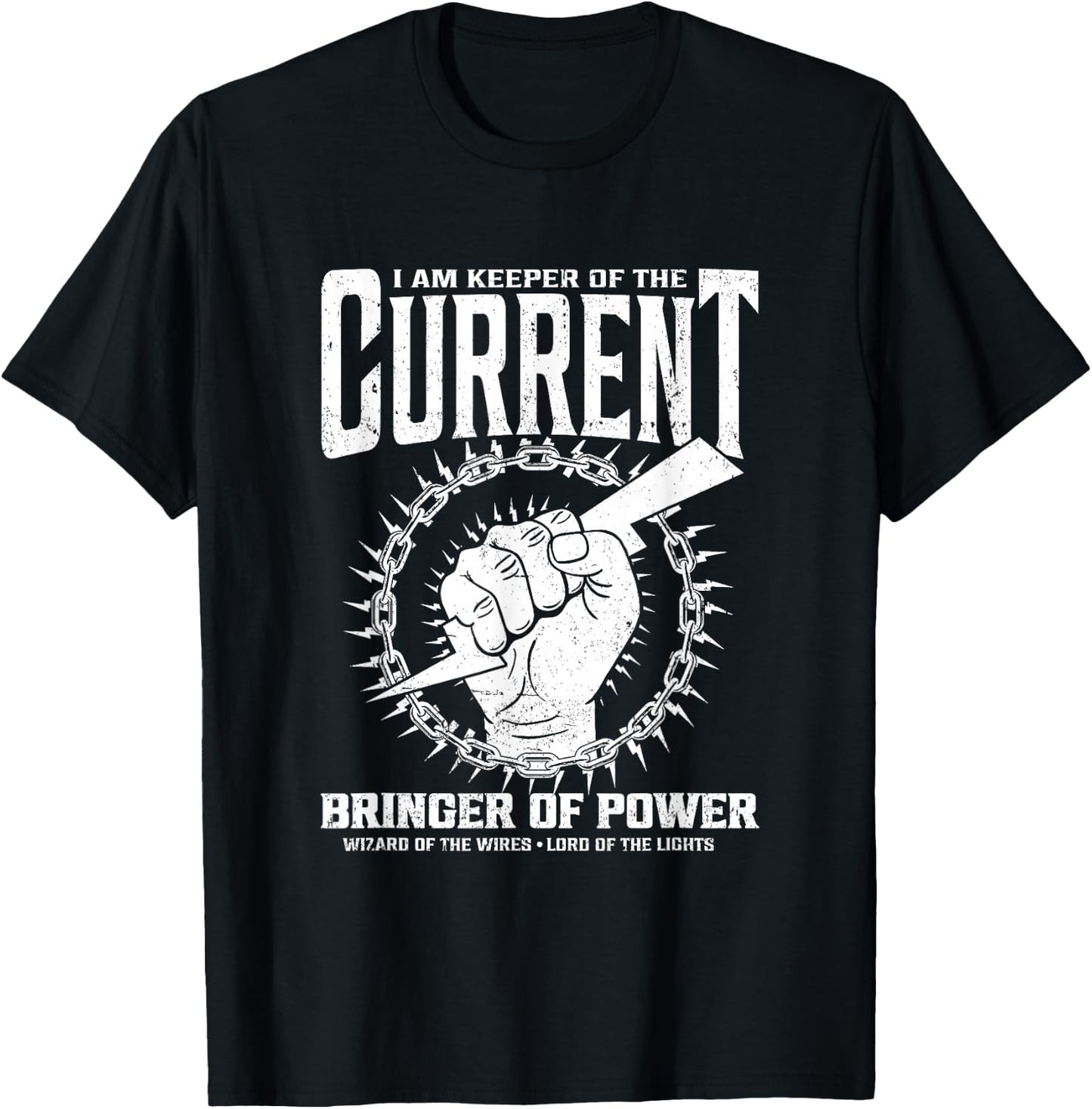 I Am Keeper Of The Current Bringer Of Power Electrician T-Shirt - T-Shirt | Black