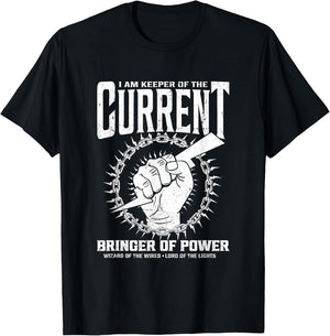 I Am Keeper Of The Current Bringer Of Power Electrician T-Shirt - T-Shirt | Black