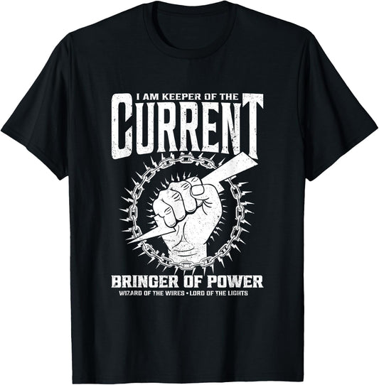 I Am Keeper Of The Current Bringer Of Power Electrician T-Shirt - T-Shirt | Black
