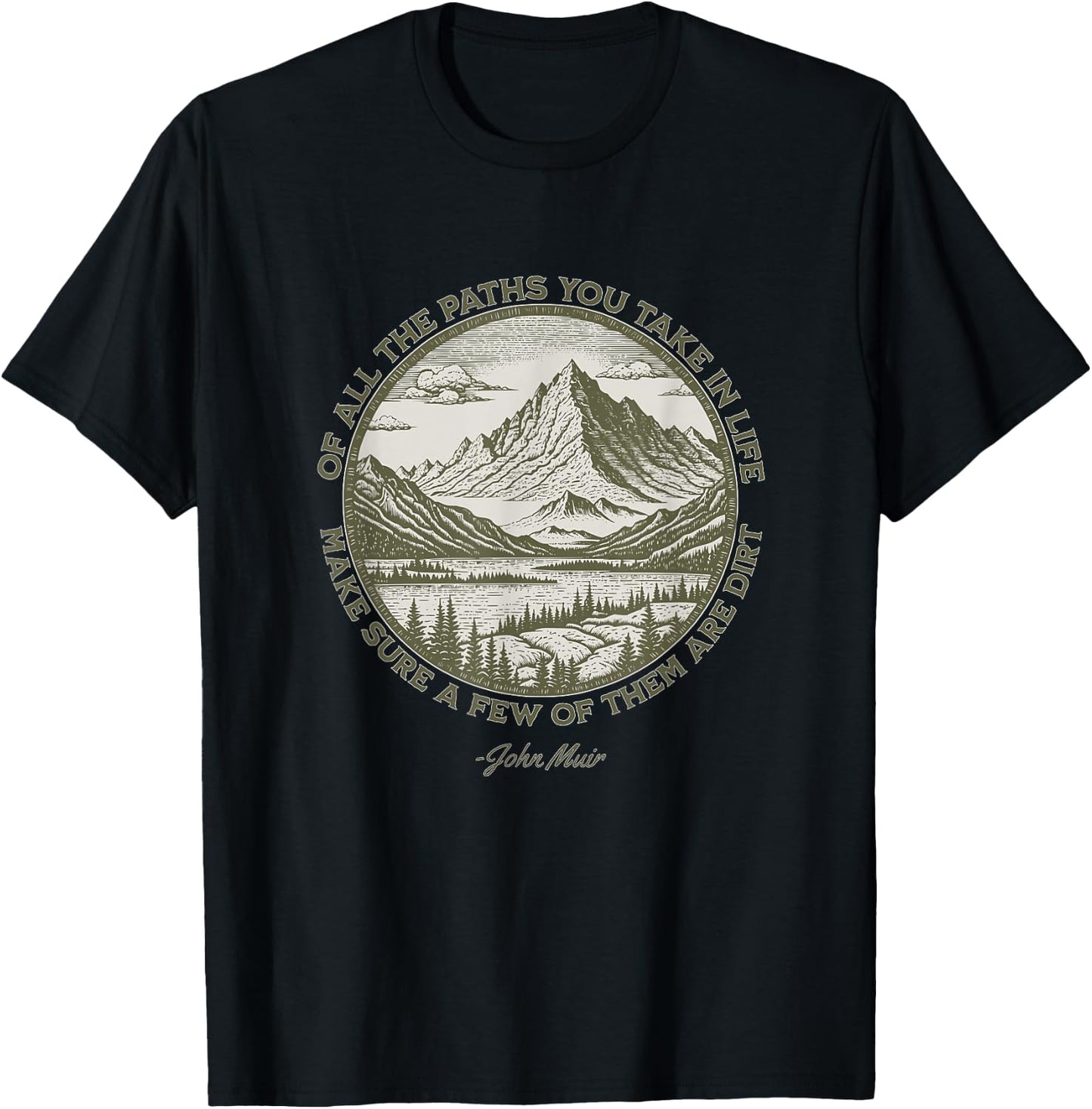 Of All The Paths You Take in Life John Muir quote T-Shirt - T-Shirt | Black