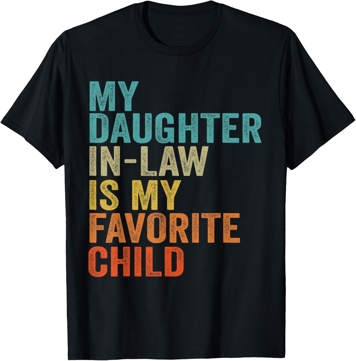 My Daughter In Law Is My Favorite Child Retro Vintage T-Shirt - T-Shirt | Black