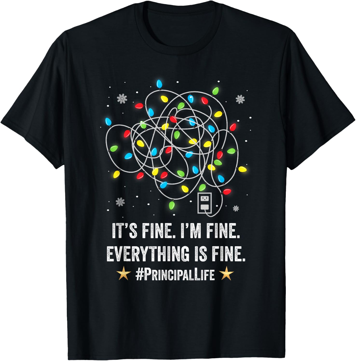 It's Fine I'm Fine Christmas Light Principal Teacher Xmas Men Women T-Shirt - T-Shirt | Black