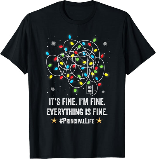 It's Fine I'm Fine Christmas Light Principal Teacher Xmas Men Women T-Shirt - T-Shirt | Black