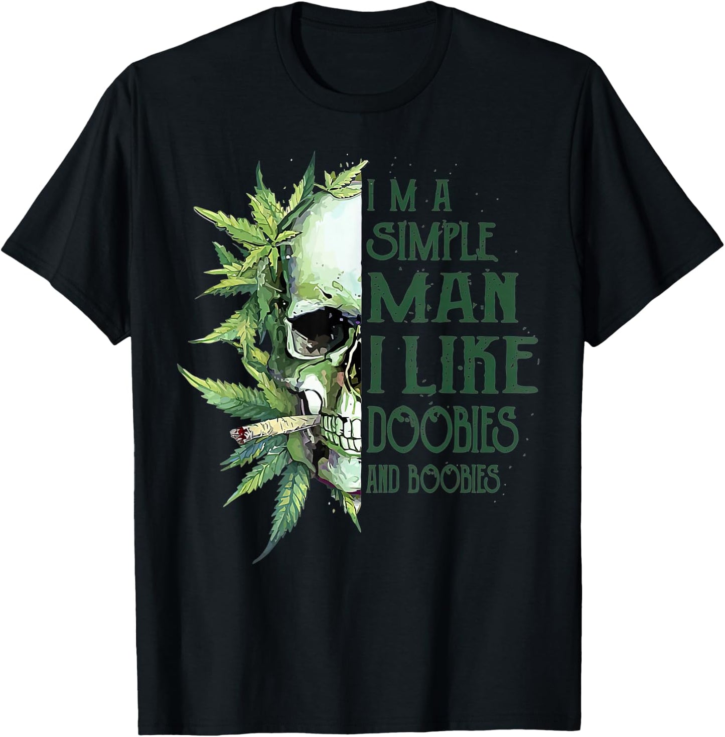 Skull I’m A Simple Man I Like Doobies And Boobies T-Shirt - T-Shirt | Black