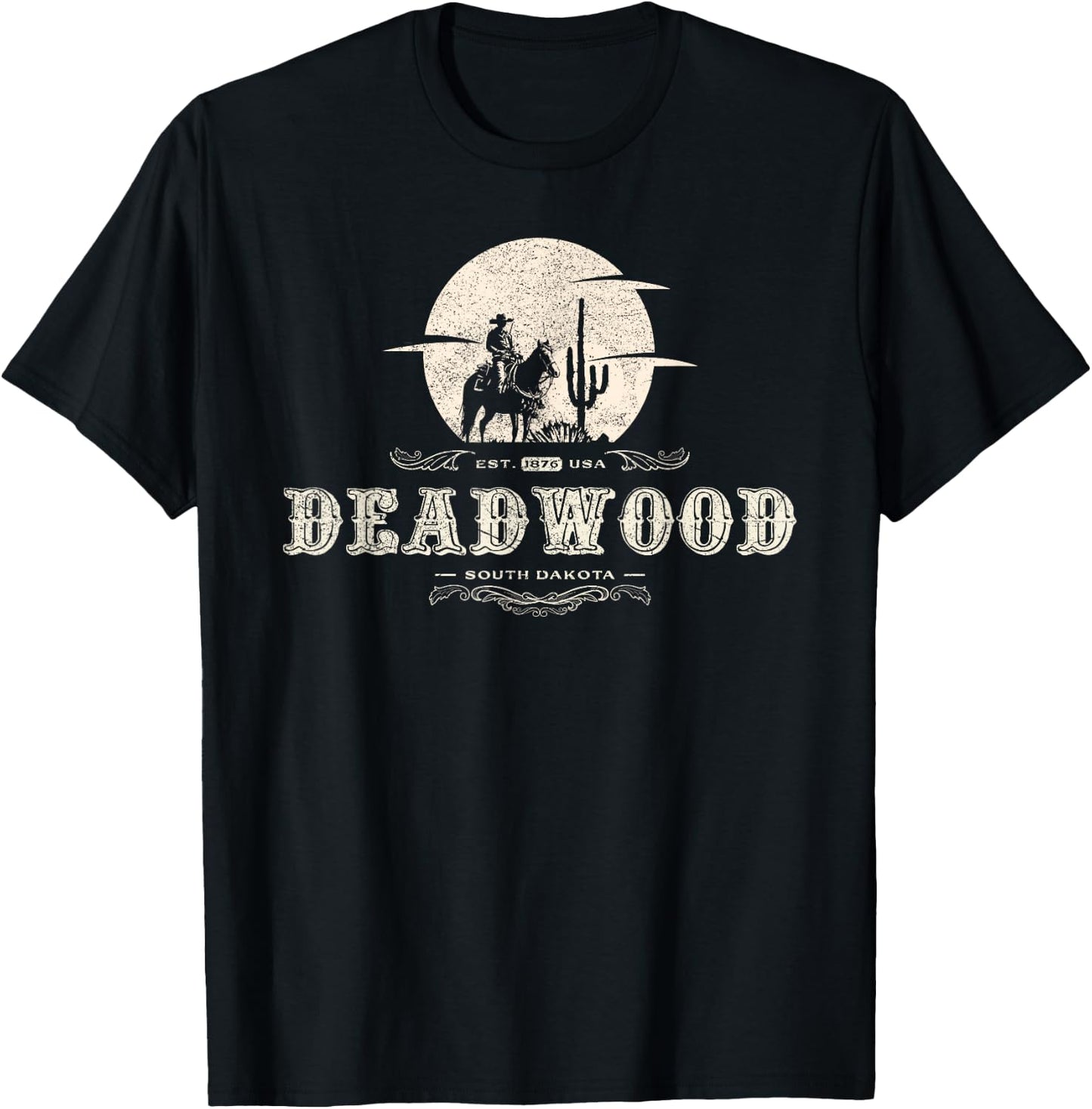 Deadwood South Dakota 1876, A Vintage And Timeless Design T-Shirt - T-Shirt | Black