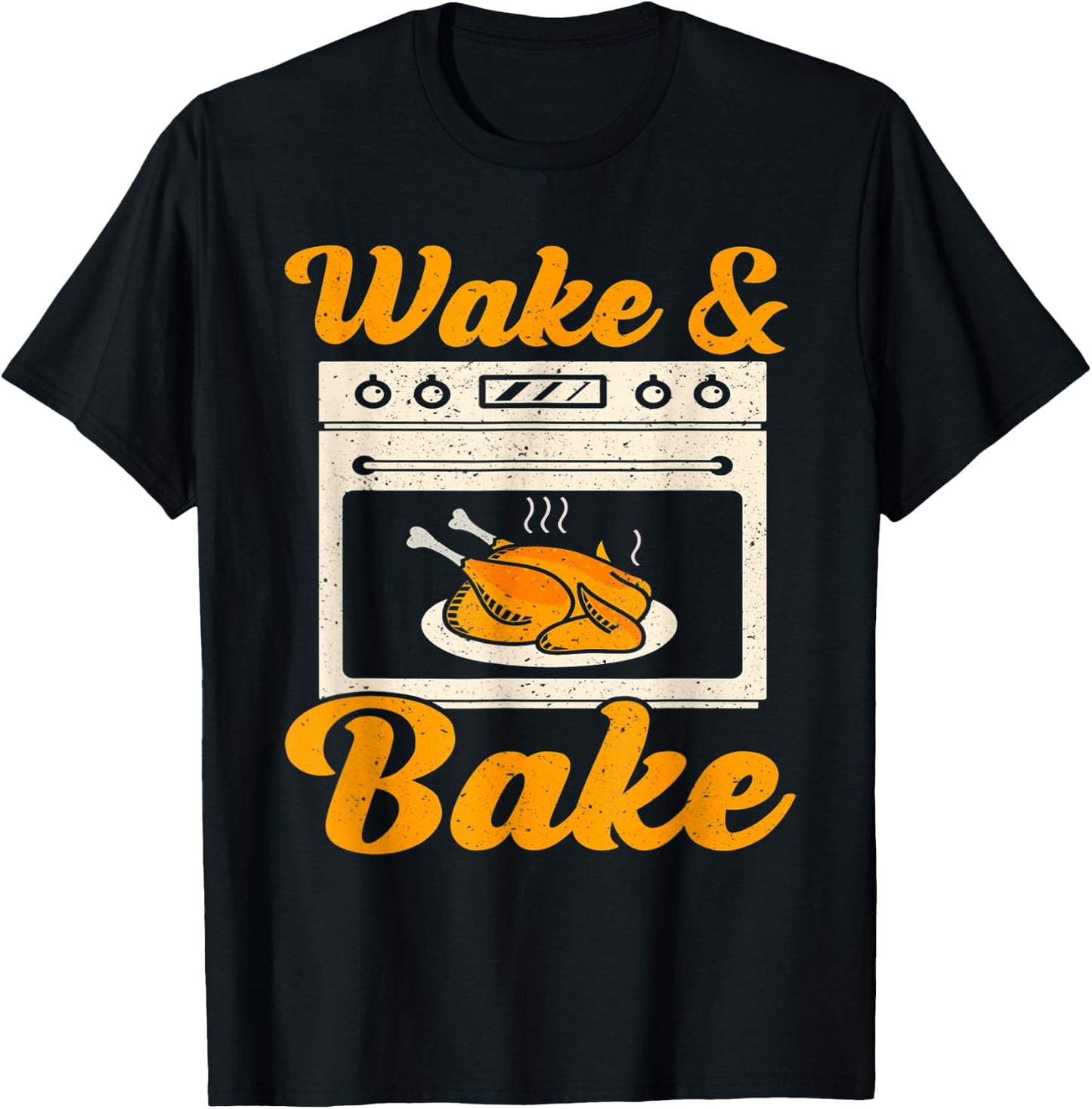 Wake Bake Turkey Feast Meal Dinner Chef Funny Thanksgiving T-Shirt - T-Shirt | Black