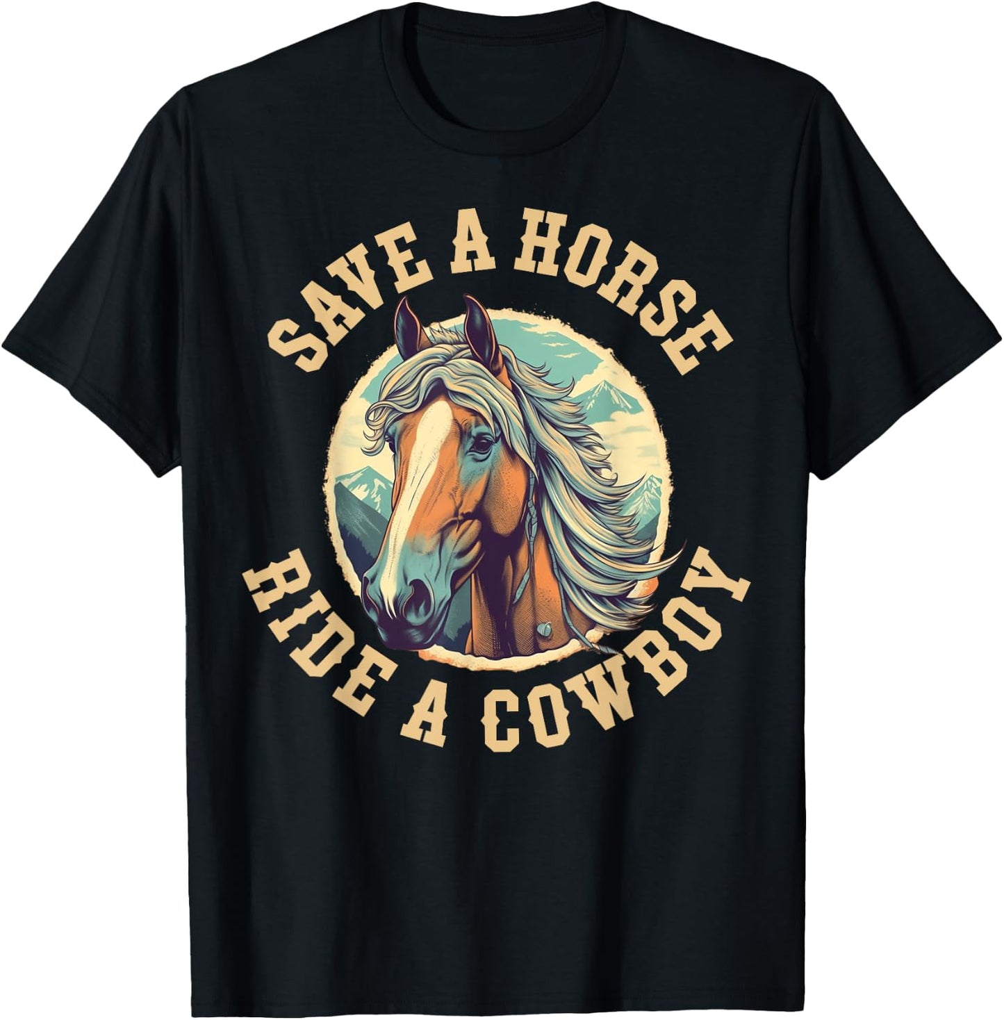 Save A Horse Ride A Cowboy T-Shirt - T-Shirt | Black
