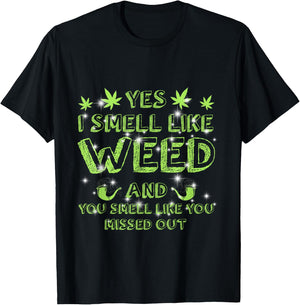 Yes I Smell Like Weed You Smell Like You Missed Out Tie Dye T-Shirt - T-Shirt | Black