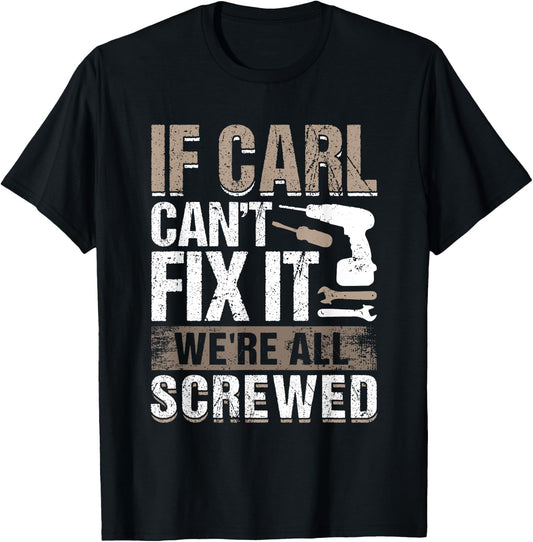 If Carl Can't Fix It We Are All Screwed T-Shirt - T-Shirt | Black