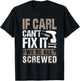 If Carl Can't Fix It We Are All Screwed T-Shirt - T-Shirt | Black