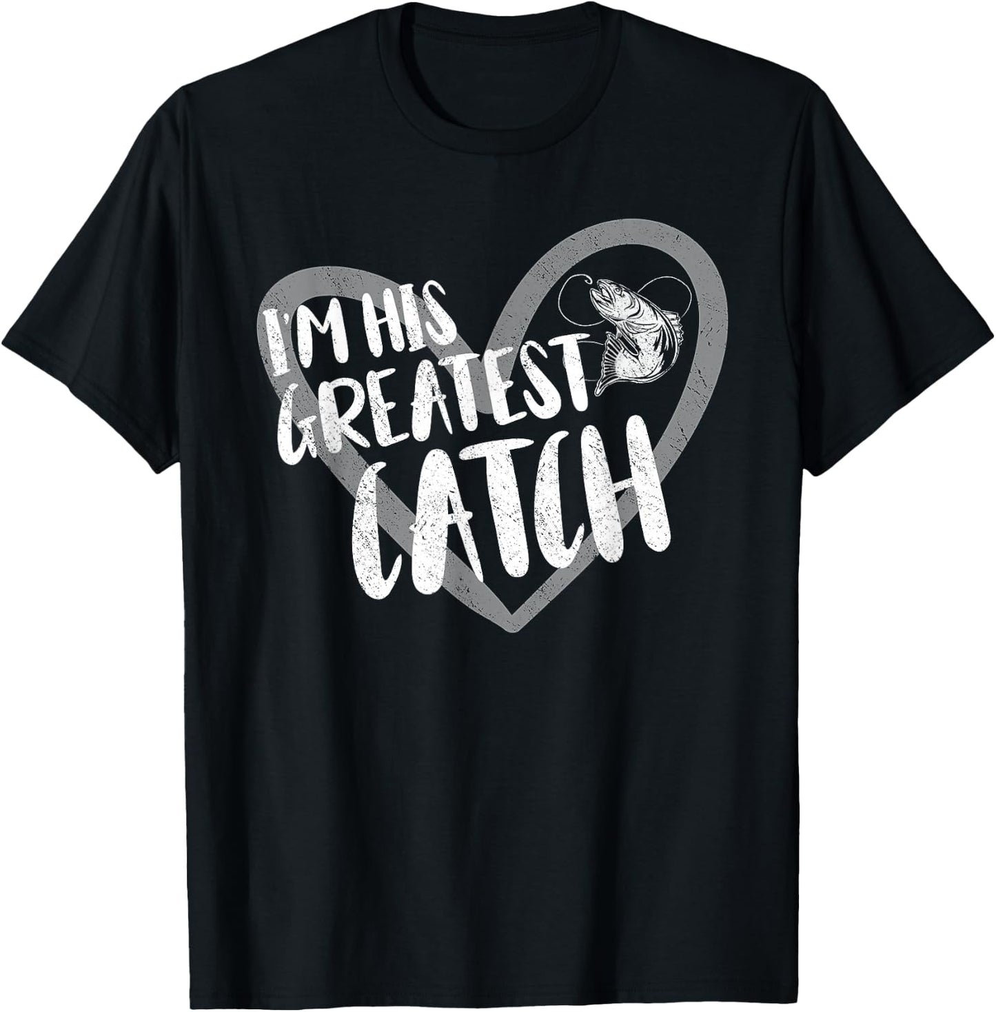Fishing I'm His Greatest Catch Fisherman Wife T-Shirt - T-Shirt | Black