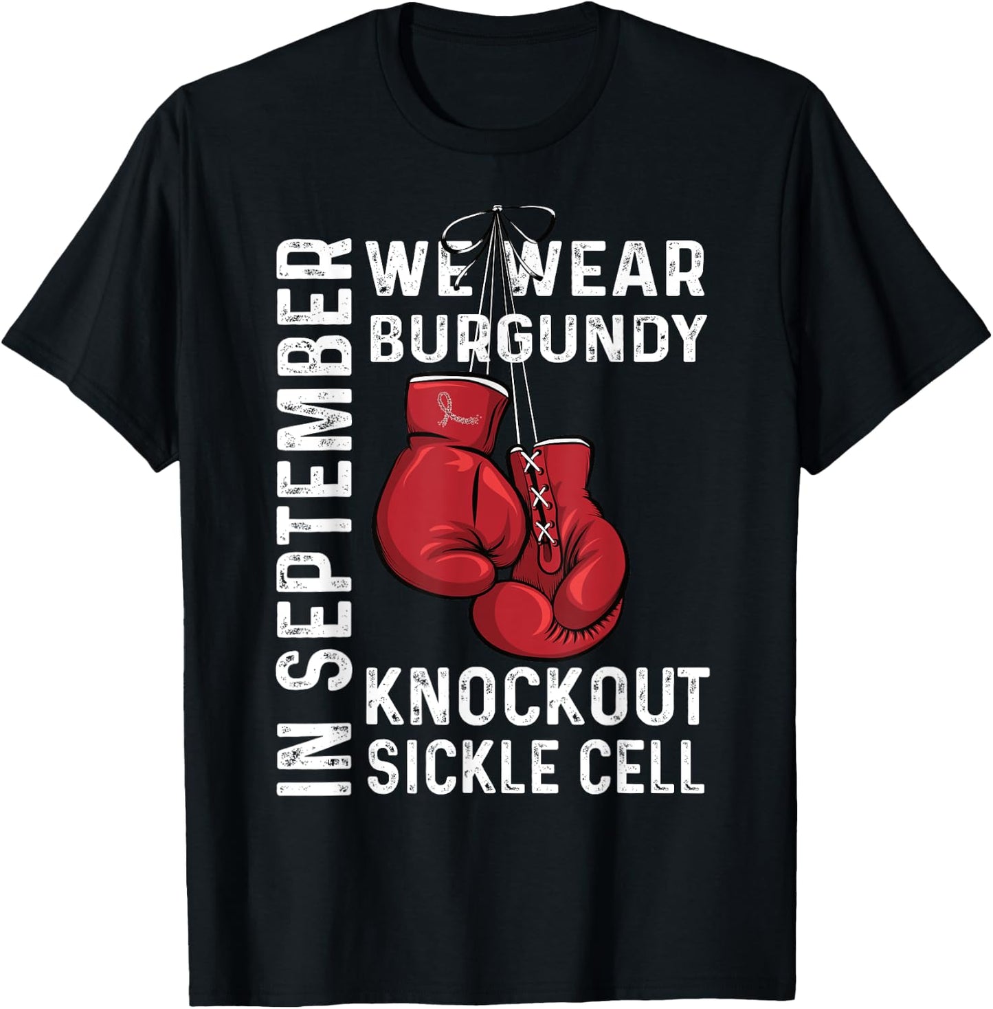 We Wear Burgundy Knockout Sickle Cell Anemia Awareness T-Shirt - T-Shirt | Black