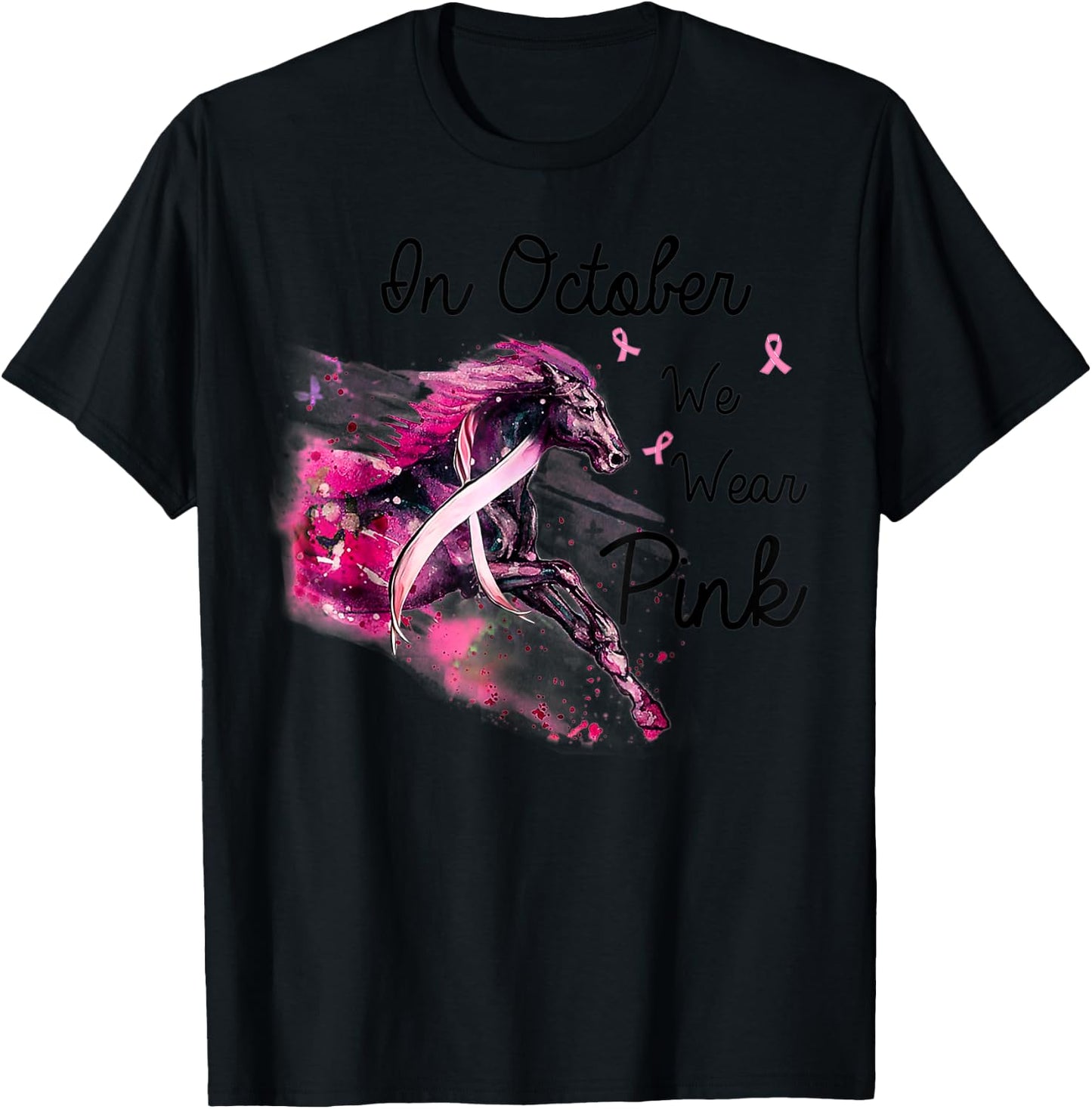 Horse In October We Wear Pink Breast Cancer Awareness T-Shirt - T-Shirt | Black