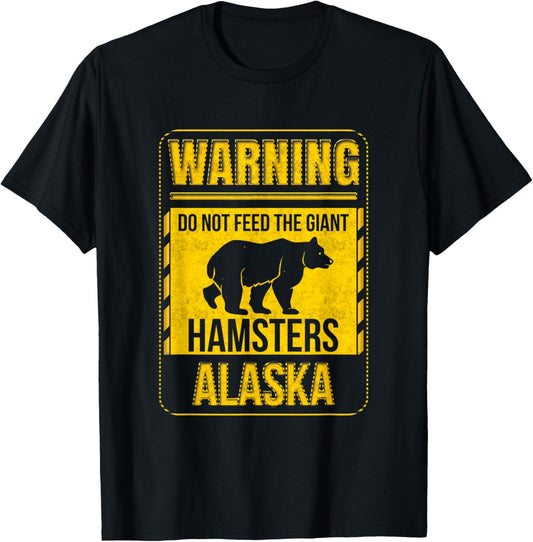 Warning Do Not Feed The Giant Hamster Alaska Grizzly Brown T-Shirt - T-Shirt | Black