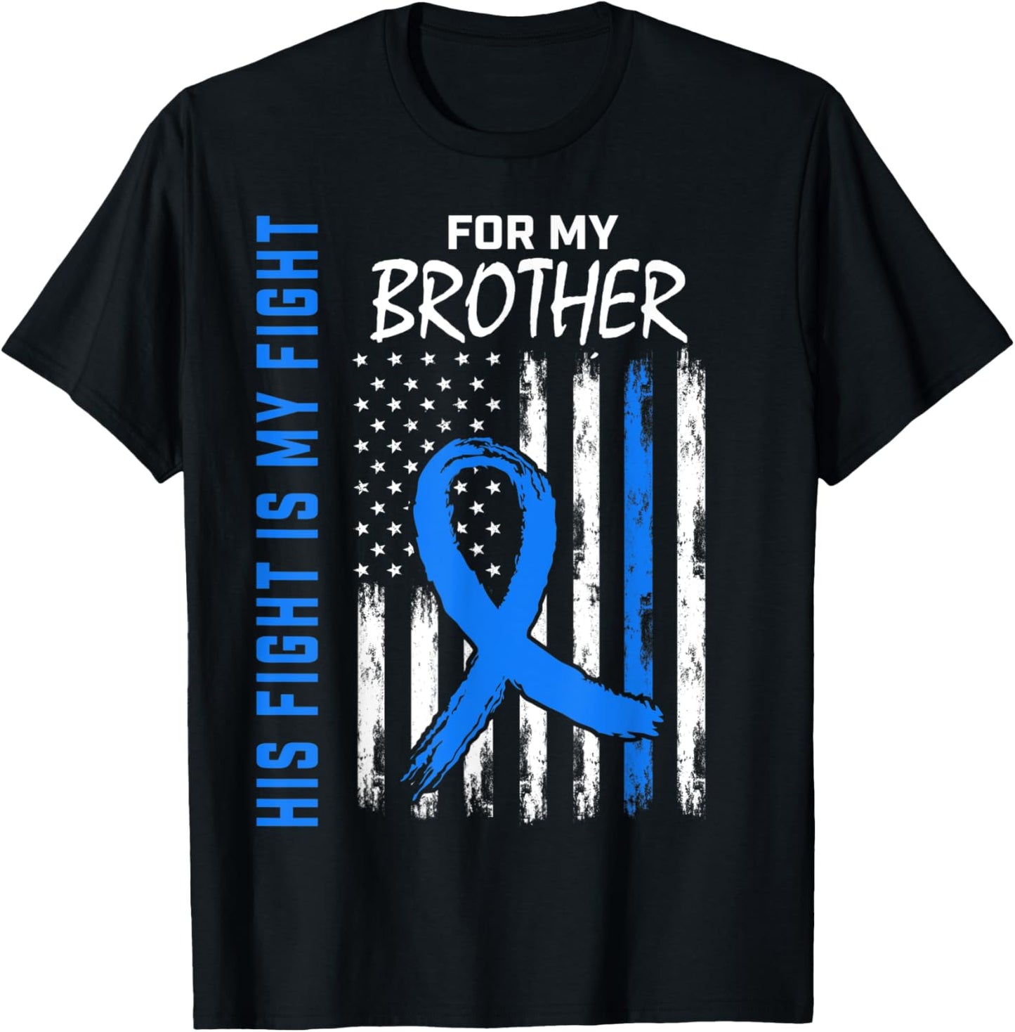 His Fight Is My Fight Brother Colon Cancer Awareness US Flag T-Shirt - T-Shirt | Black