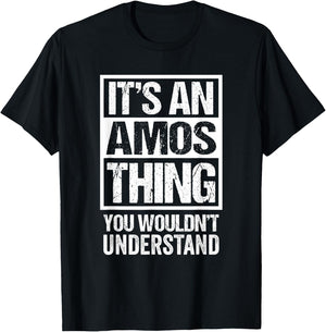 It's An Amos Thing You Wouldn't Understand T-Shirt - T-Shirt | Black