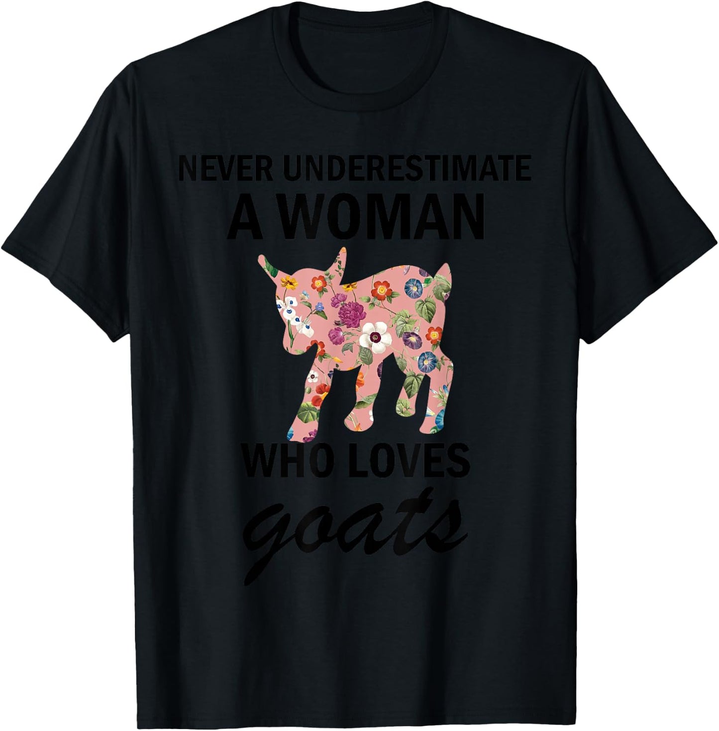 Never Underestimate A women Who Loves goats T-Shirt - T-Shirt | Black