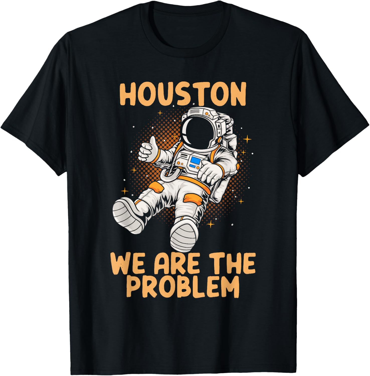 Houston We Are The Problem Astronaunt Moon T-Shirt - T-Shirt | Black