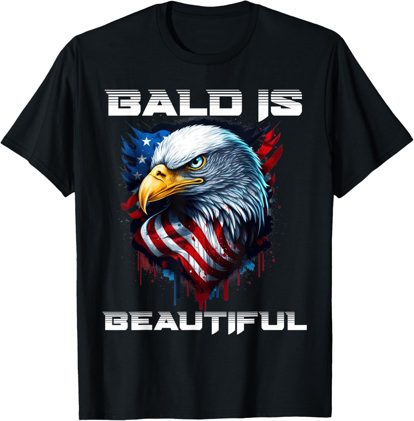 Bald Is Beautiful 4th of July Independence Day Bald Eagle T-Shirt - T-Shirt | Black
