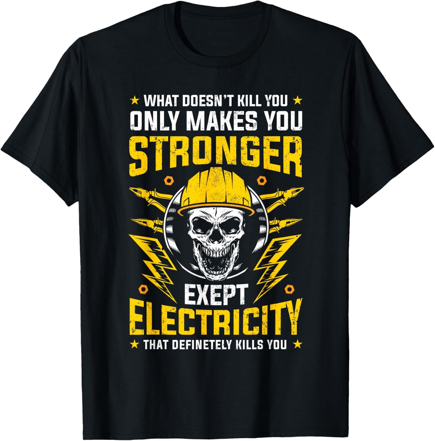 What doesn't kill you makes you stronger except Electricity T-Shirt - T-Shirt | Black