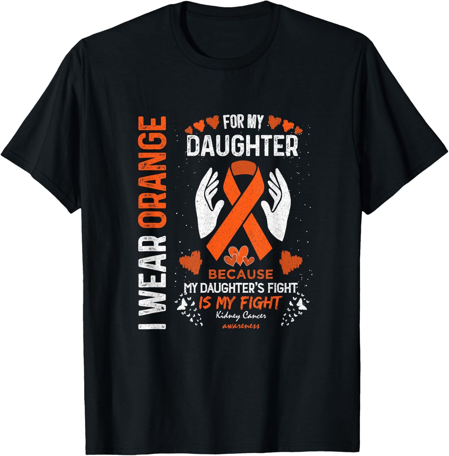 Kidney Cancer Survivor Support I Wear Orange For My Daughter T-Shirt - T-Shirt | Black