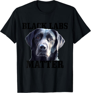 Black Labs Matter Labrador Retriever Mom Dad Dog Lover Funny Men Women Kids T-Shirt - T-Shirt | Black
