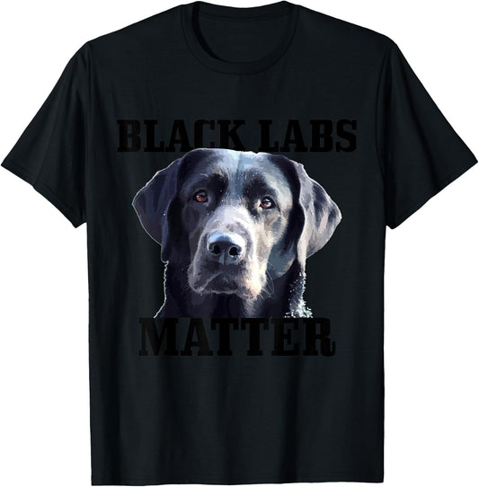 Black Labs Matter Labrador Retriever Mom Dad Dog Lover Funny Men Women Kids T-Shirt - T-Shirt | Black